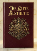 The Elite Aesthetic: The Ultimate Guide to Personal Transformation